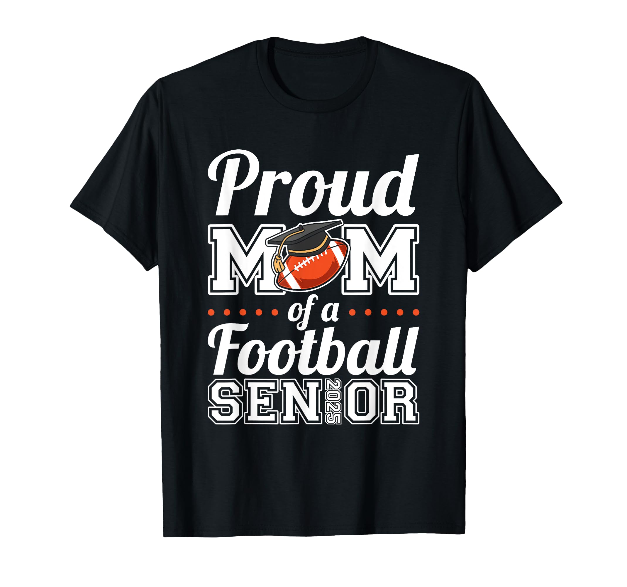 2025 Proud Mom of a Football Senior T-Shirt