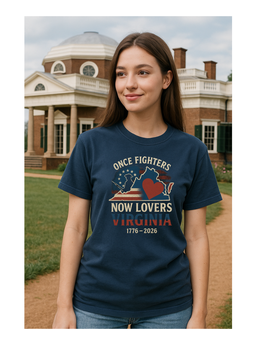 Virginia America 250 navy blue t-shirt with 'Once Fighters Now Lovers Virginia' design in front of a historic building.