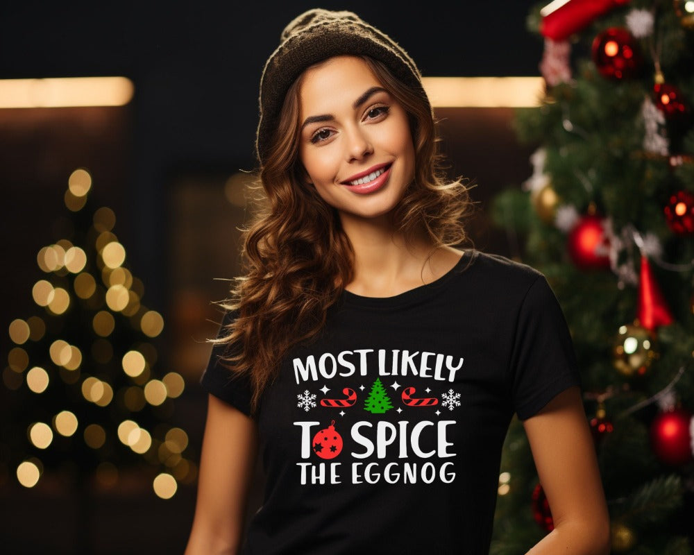 Most Likely to Spike the Egg Nog T-Shirt