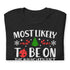 Most Likely To Be on the Naughty List Christmas T-Shirt