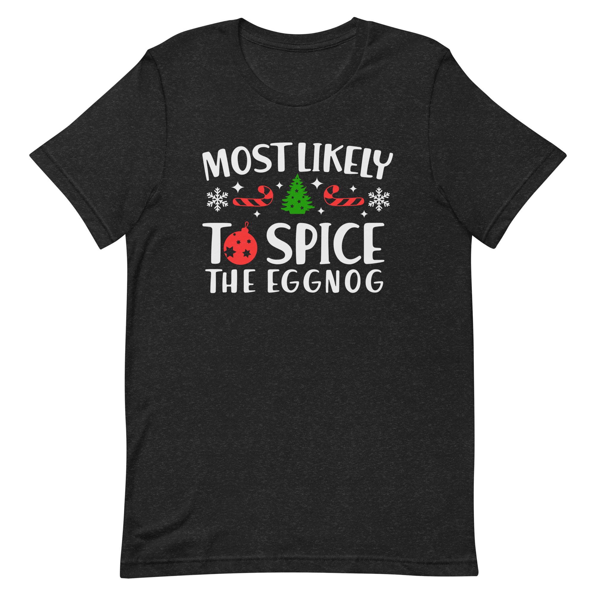 Most Likely To Spike the Eggnog Christmas T-Shirt