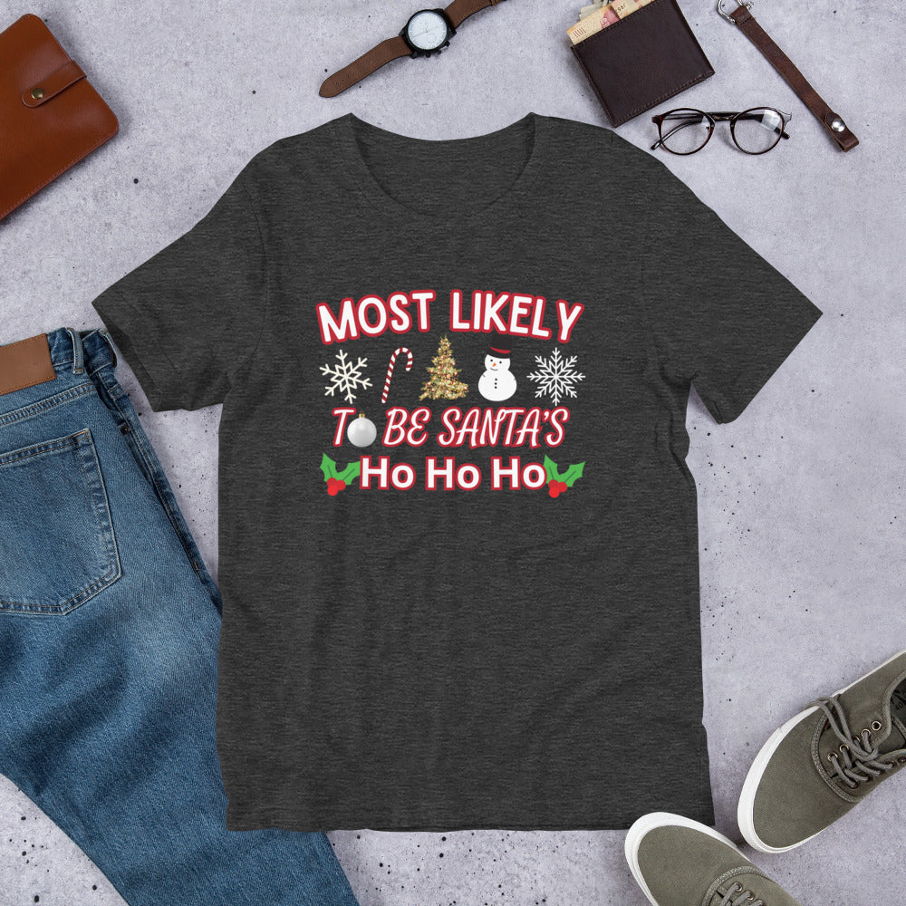 Most Likely to Be Santa's Ho Ho Ho Christmas T-Shirt