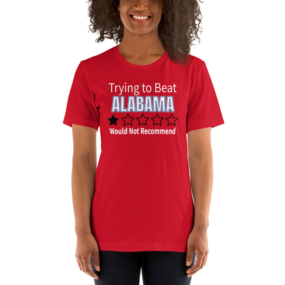 Trying to Beat Alabama Would Not Recommend Alabama Fans Rivalry T-Shirt
