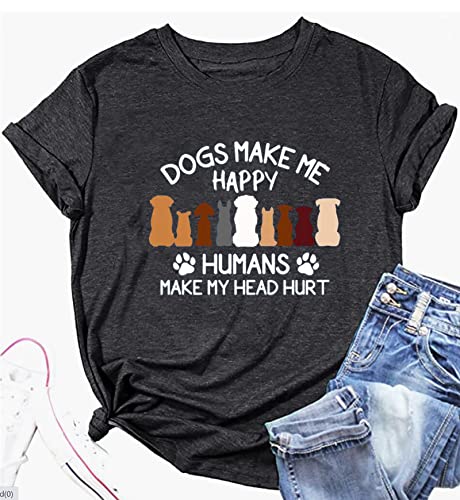 Dogs Make Me Happy Humans Make My Head Hurt T-Shirt for Women