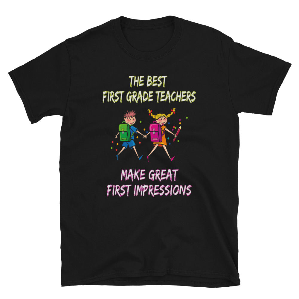 The Best First Great Teachers Make Great First Impressions T-Shirt