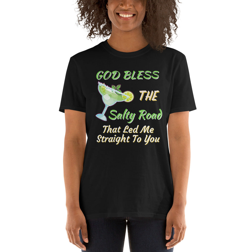 Margarita T-Shirt - God Bless The Salty Road That Led Me Straight to Your