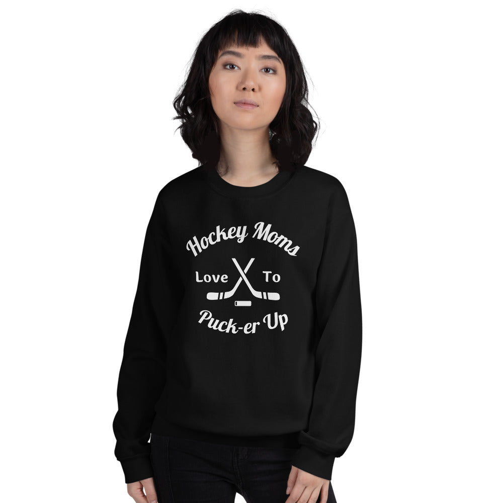 Hockey Moms Pucker-Up Sweatshirt For Hockey Moms and Mothers