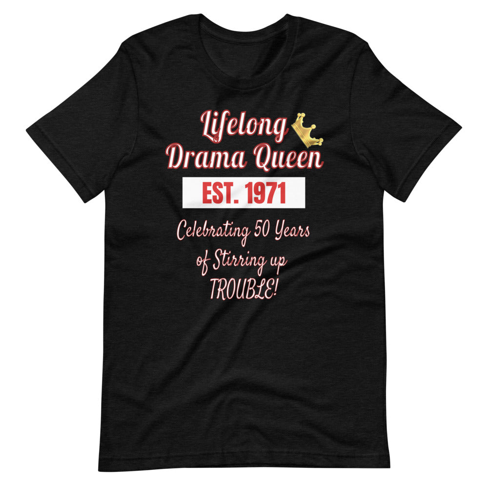 Lifelong Drama Queen Since 1971 - 50th Birthday Short-Sleeve T-Shirt