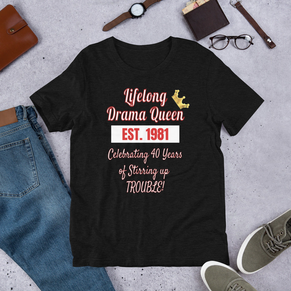Lifelong Drama Queen Since 1981 - 40th Birthday Short-Sleeve T-Shirt