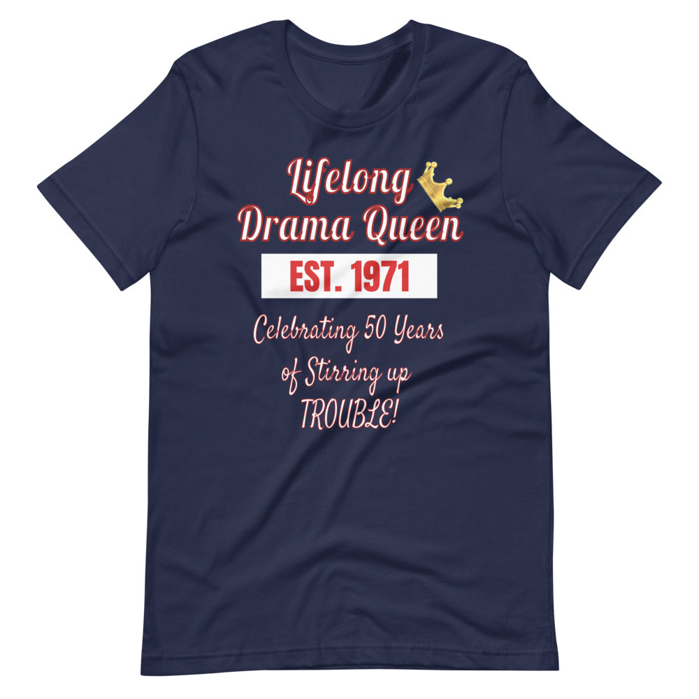 Lifelong Drama Queen Since 1971 - 50th Birthday Short-Sleeve T-Shirt