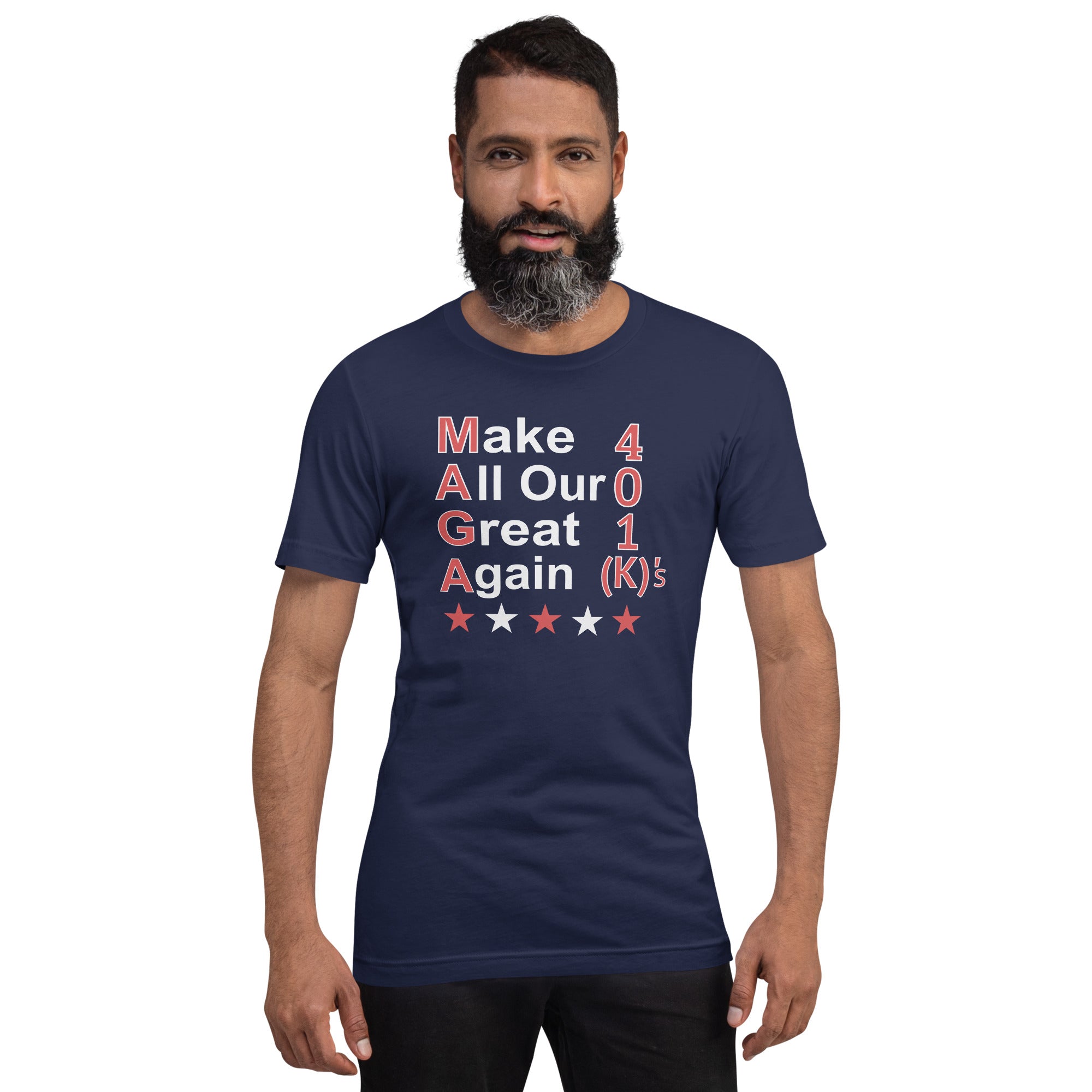 MAGA Make All Our 401k's Great Again T-Shirt For Trump Republican Supporters