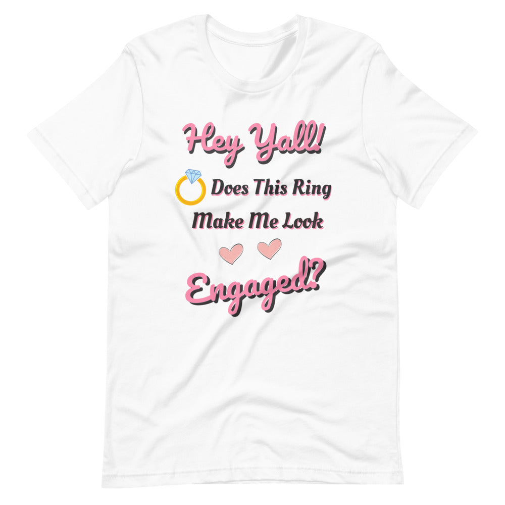 Does This Ring Make Me Look Engaged Women's T-shirt