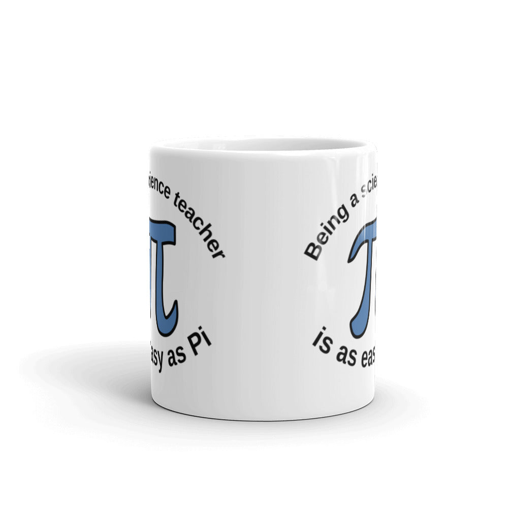 Being a Science Teacher is Easier than Pi Coffee Mug