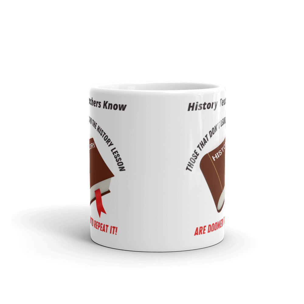 History Teachers Know They're Doomed to Repeat It Coffee Mug