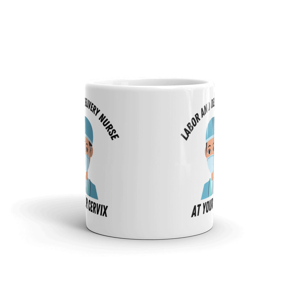 Labor and Delivery Nurse at Your Cervix Coffee Mug