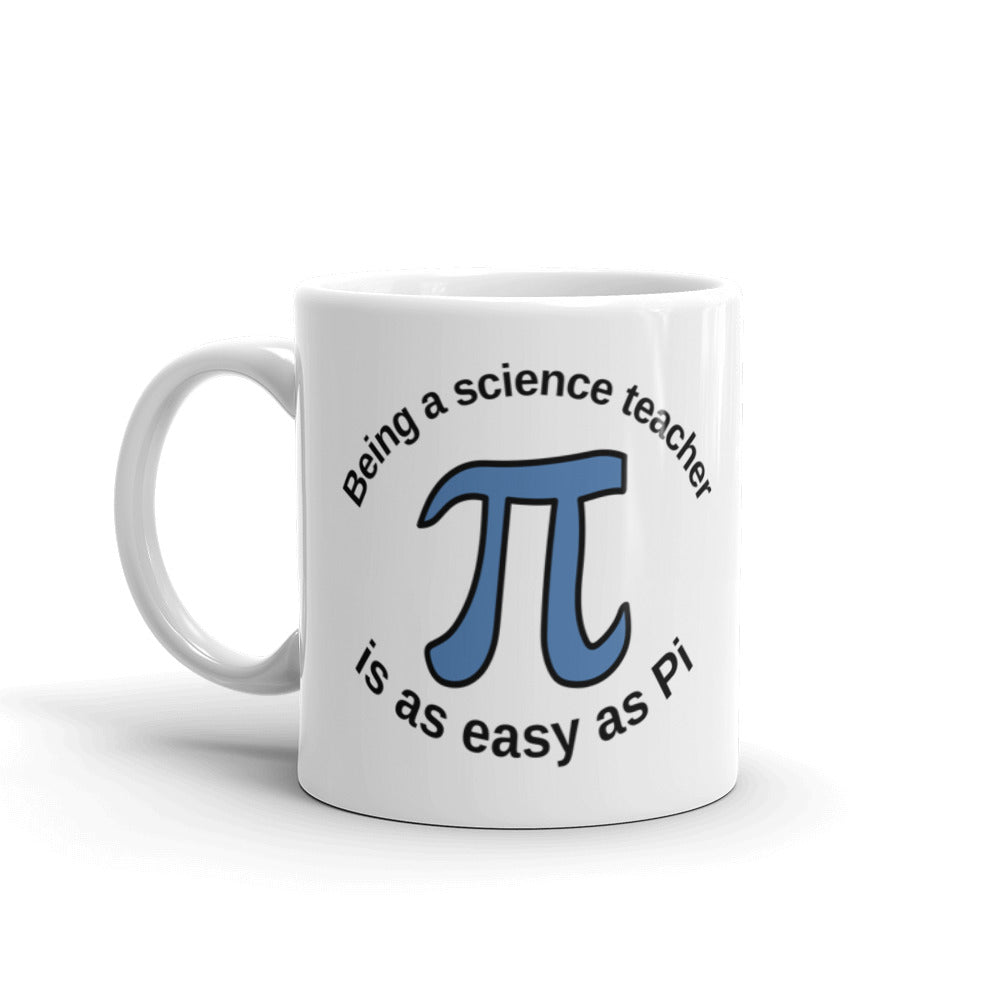 Being a Science Teacher is Easier than Pi Coffee Mug
