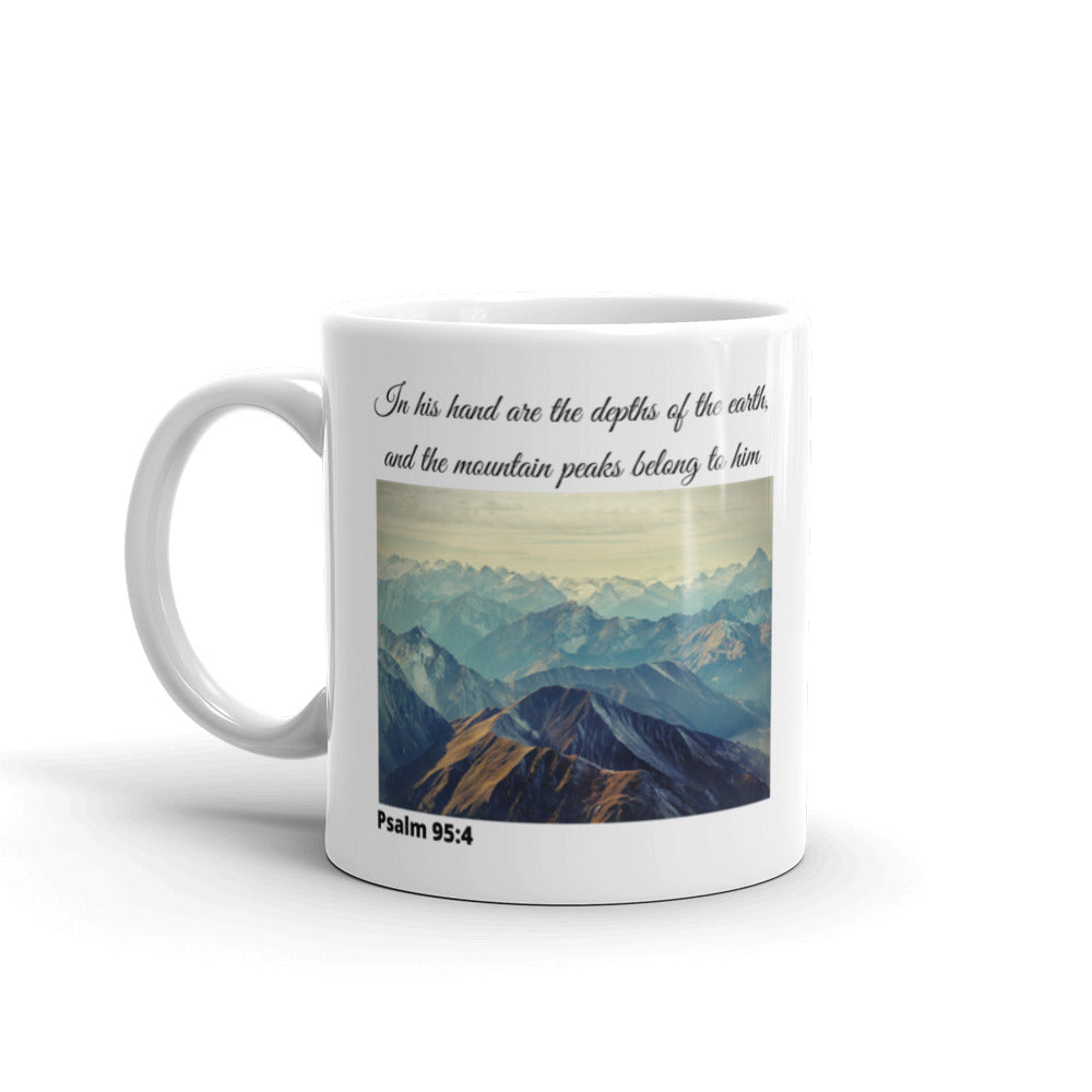 Psalm 95:4 Scripture Coffee Mug Highlighting that Mountain Peaks Belong to Him
