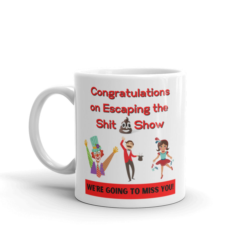 Congratulations on Escaping the Shit Show Mug - For New Job or Retirement
