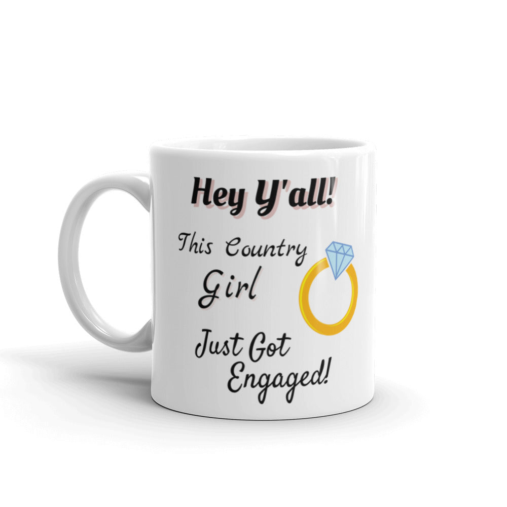 Hey Y'all This Country Girl Just Got Engaged White glossy mug