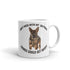 Don't Mess With My Shephard,, Things Might Get Hairy Coffee Mug