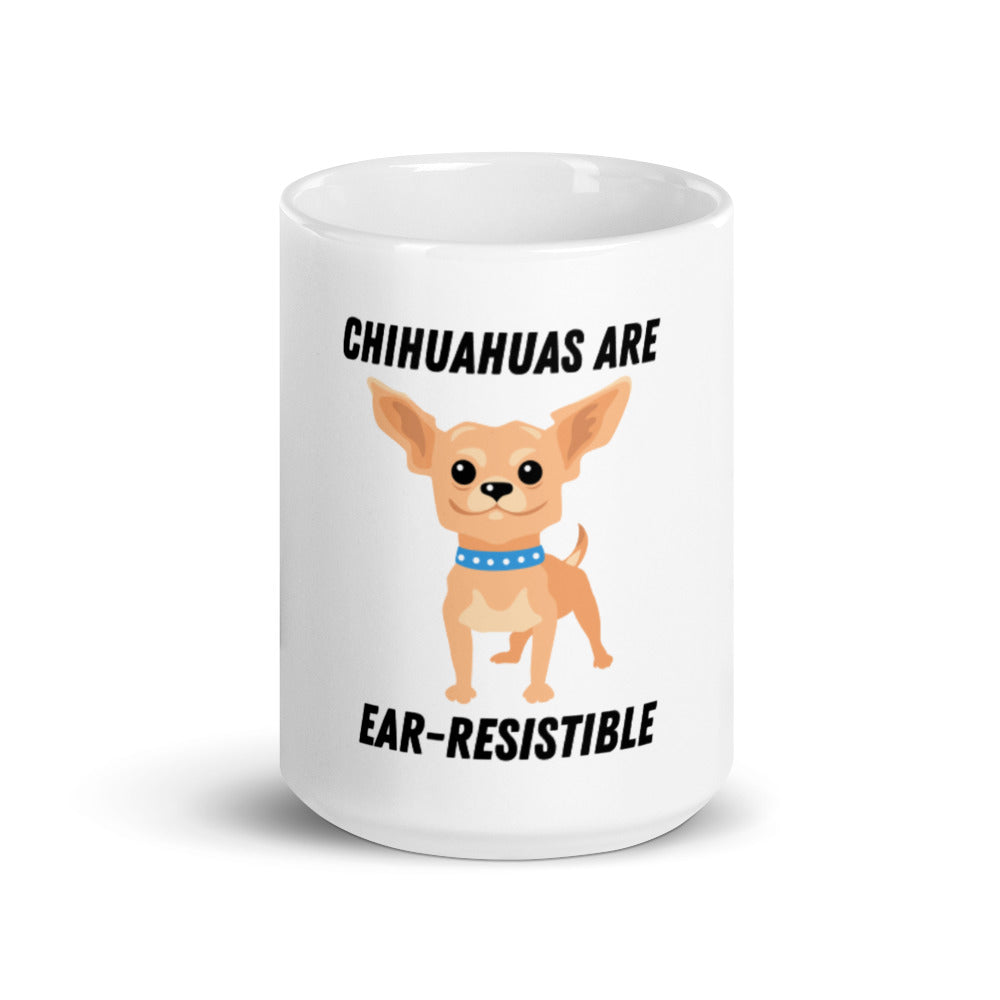 Chihuahuas are Ear-Resistible Coffee Mug