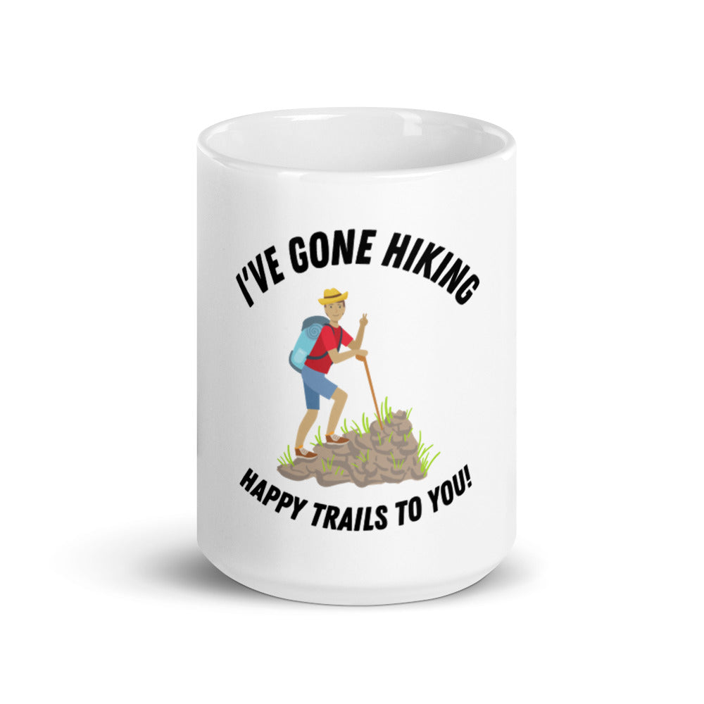 I've Gone Hiking - Happy Trails to You Coffee Mug
