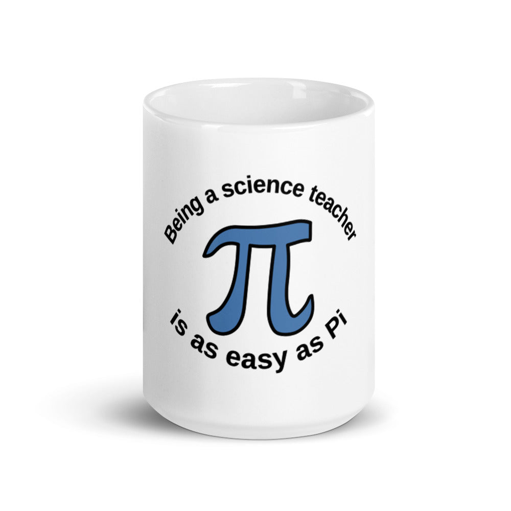 Being a Science Teacher is Easier than Pi Coffee Mug