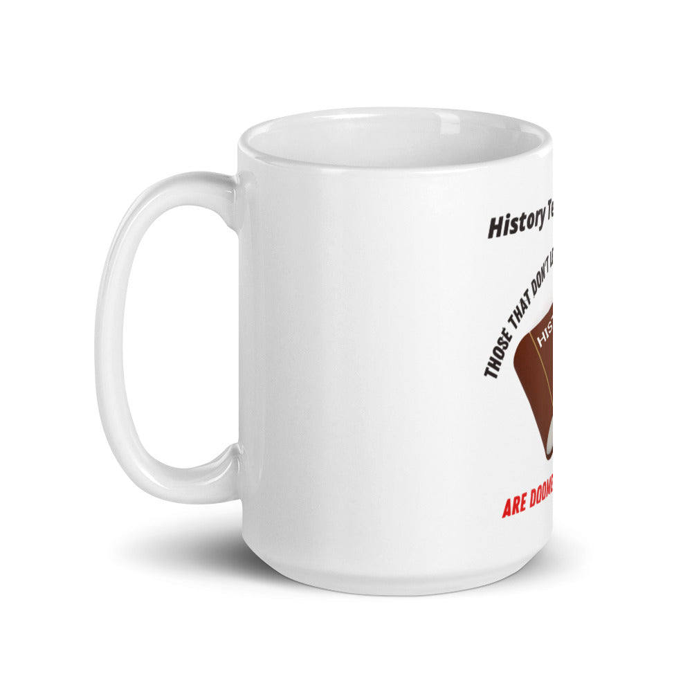 History Teachers Know They're Doomed to Repeat It Coffee Mug