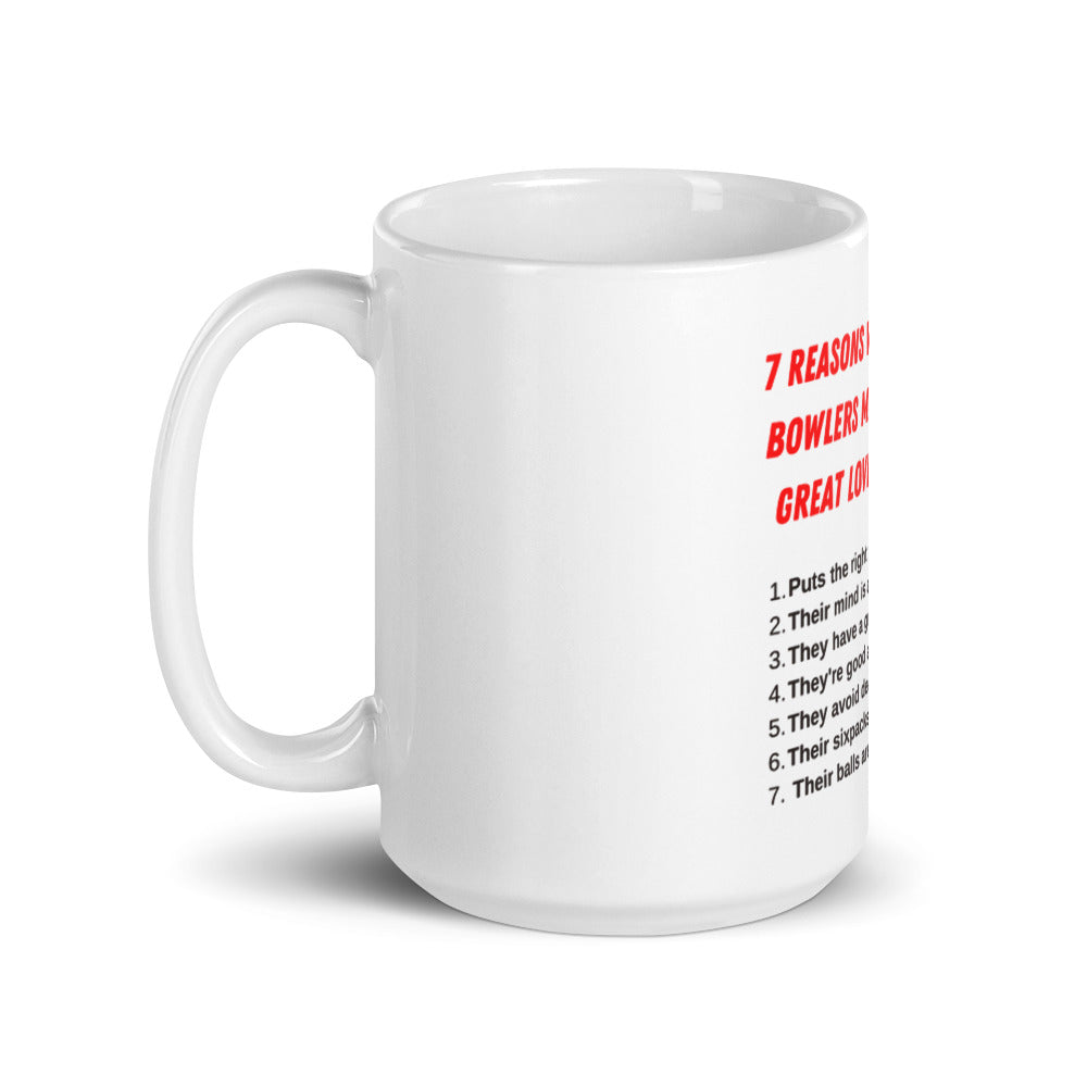 7 Reasons Bowlers Make Great Lovers Coffee Mug